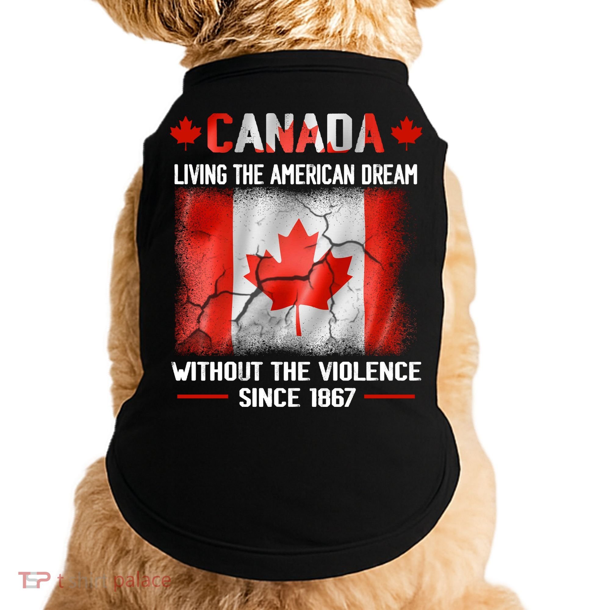Canada Day Tee Canada Living The American Dream Without The Violence Since 1867 Doggie Tank