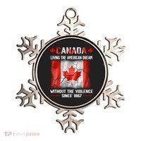 Canada Day Tee Canada Living The American Dream Without The Violence Since 1867 Ornament thumb 0