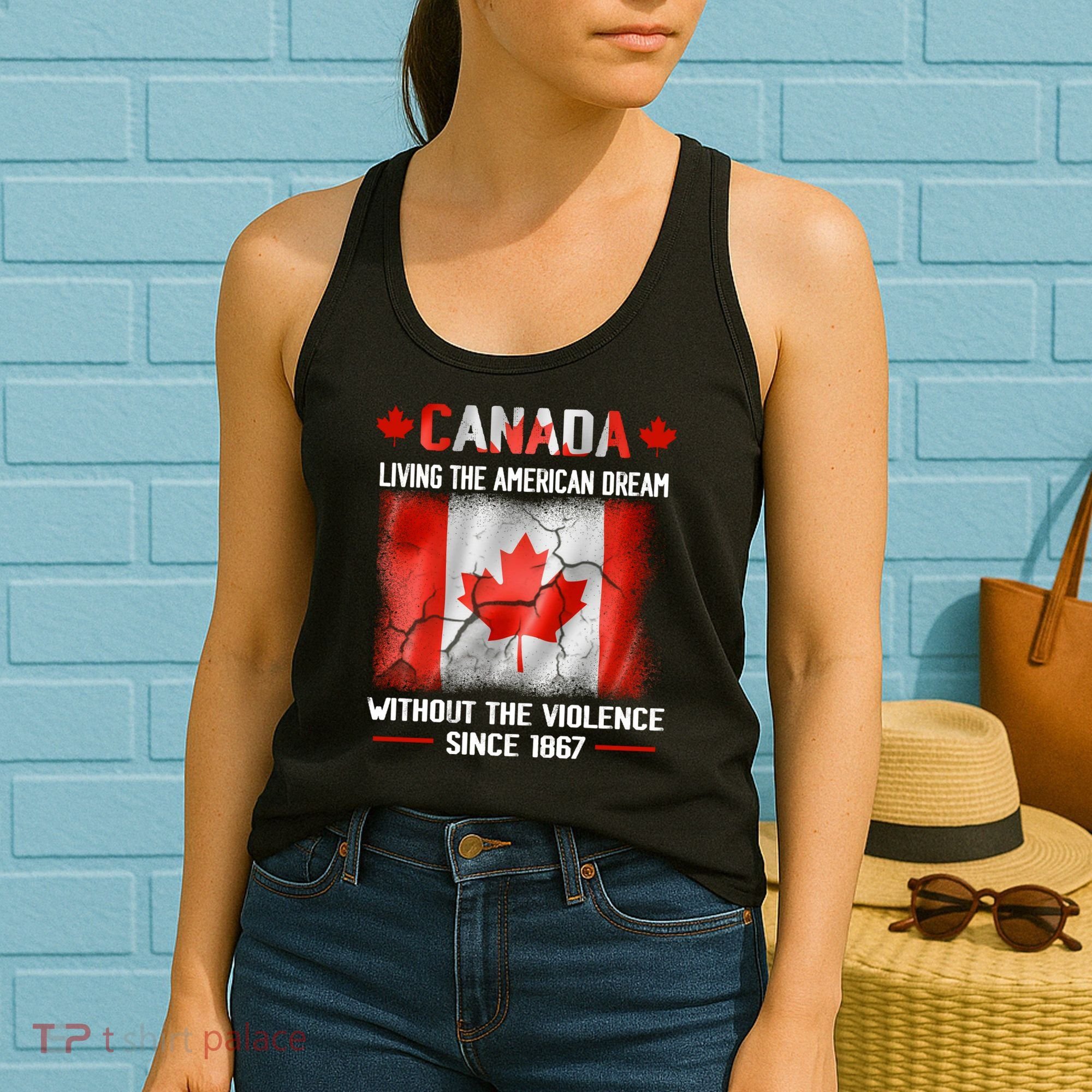 Canada Day Tee Canada Living The American Dream Without The Violence Since 1867 Women's Tank Top