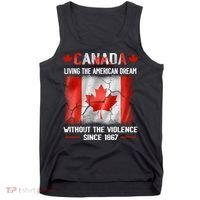 Canada Day Tee Canada Living The American Dream Without The Violence Since 1867 Tank Top thumb 0