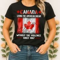 Canada Day Tee Canada Living The American Dream Without The Violence Since 1867 Women's T-Shirt thumb 2