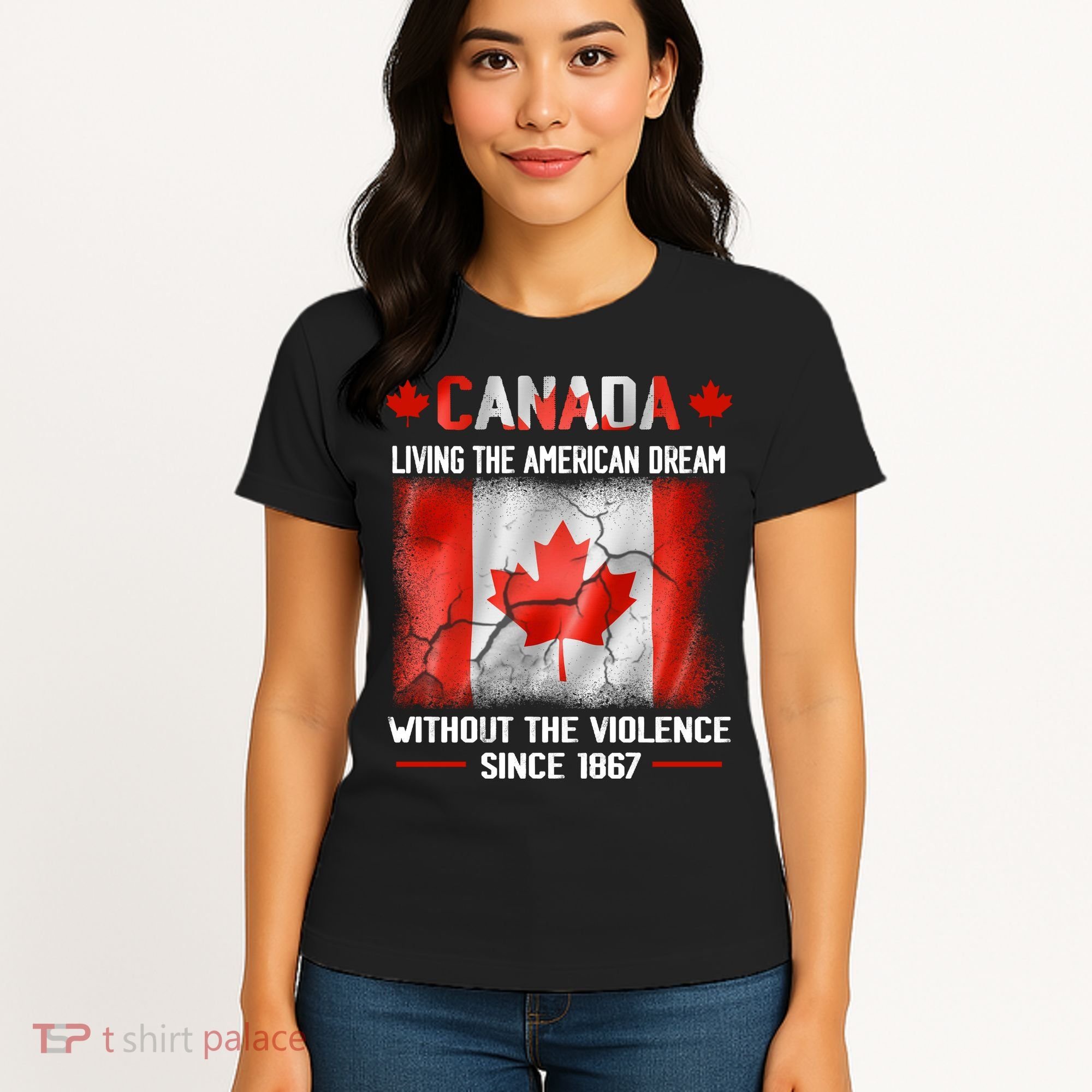 Canada Day Tee Canada Living The American Dream Without The Violence Since 1867 Women's T-Shirt