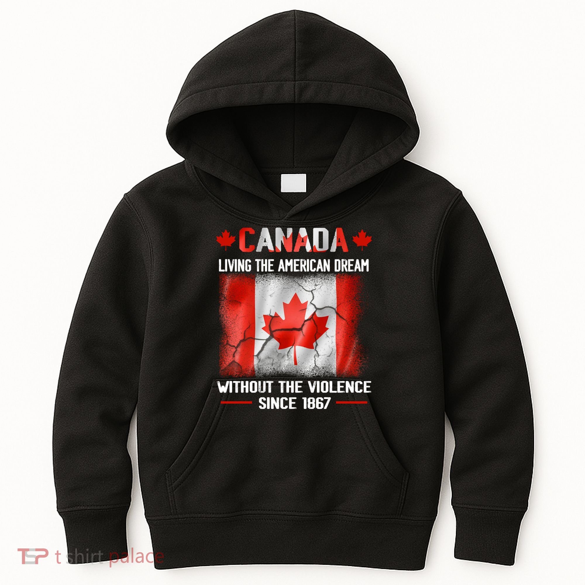Canada Day Tee Canada Living The American Dream Without The Violence Since 1867 Kids Hoodie