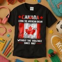 Canada Day Tee Canada Living The American Dream Without The Violence Since 1867 Kids T-Shirt thumb 3