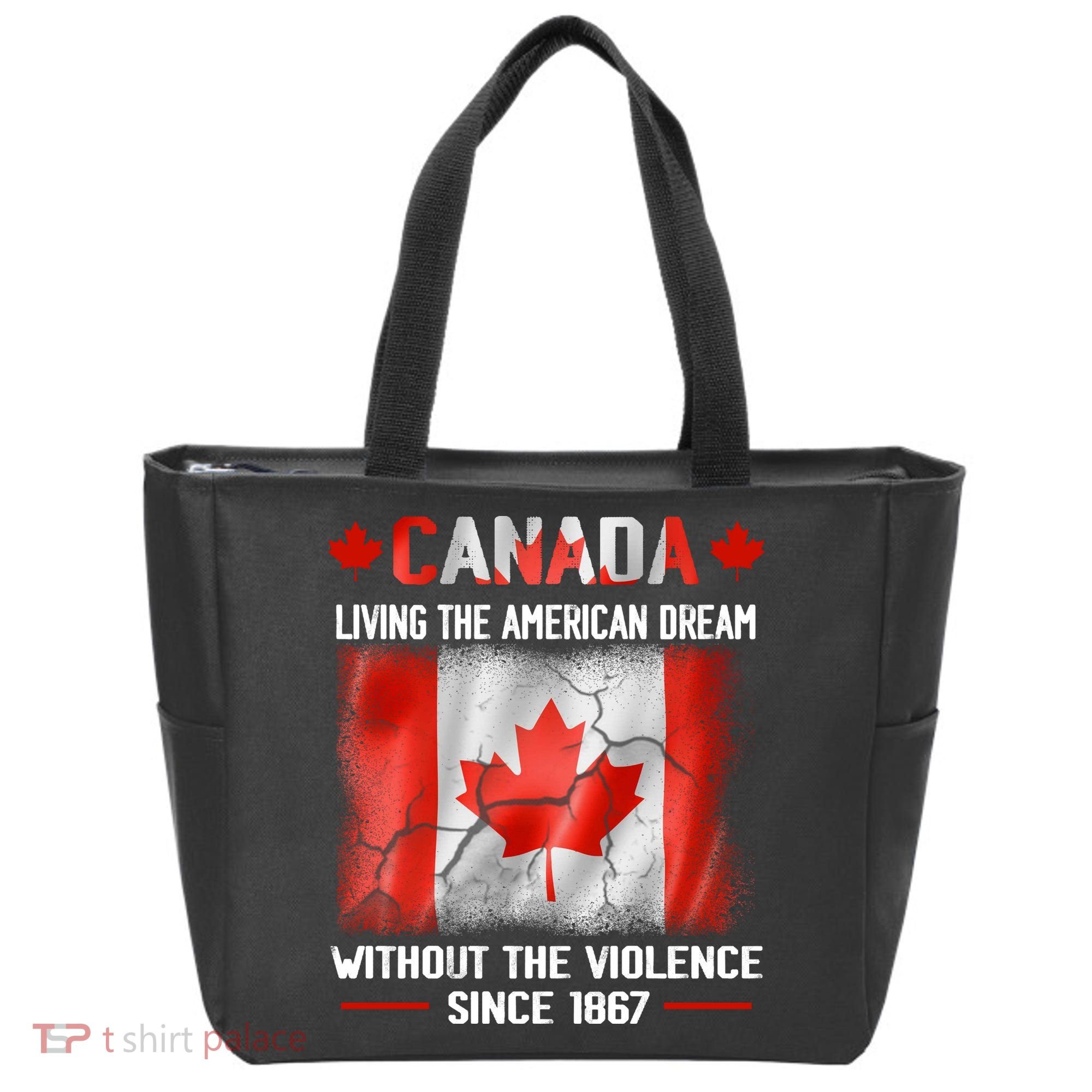Canada Day Tee Canada Living The American Dream Without The Violence Since 1867 Tote Bag