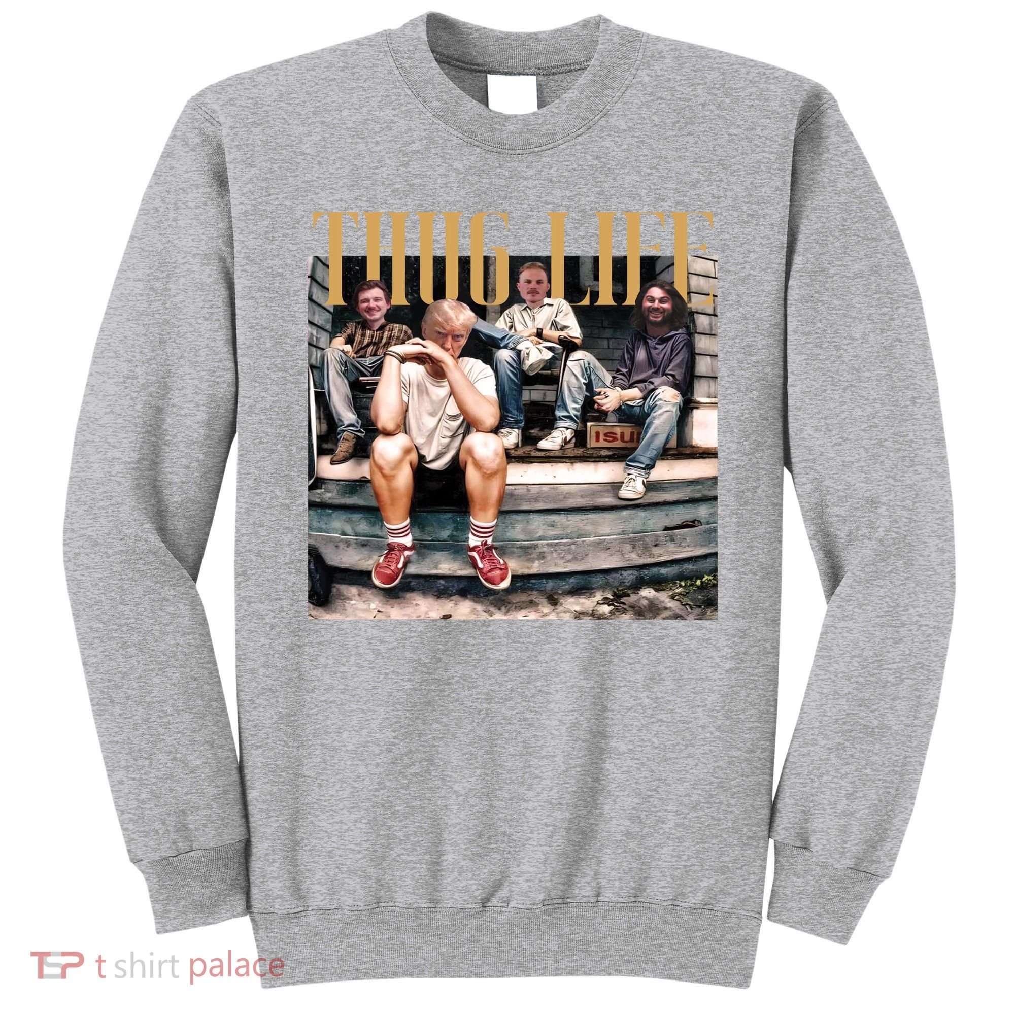 Cool Donald Trump Thug Life Sweatshirt