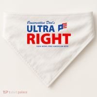 Conservative Dads Ultra Right 100% Work Free American Beer USA-Made Doggie Bandana thumb 0