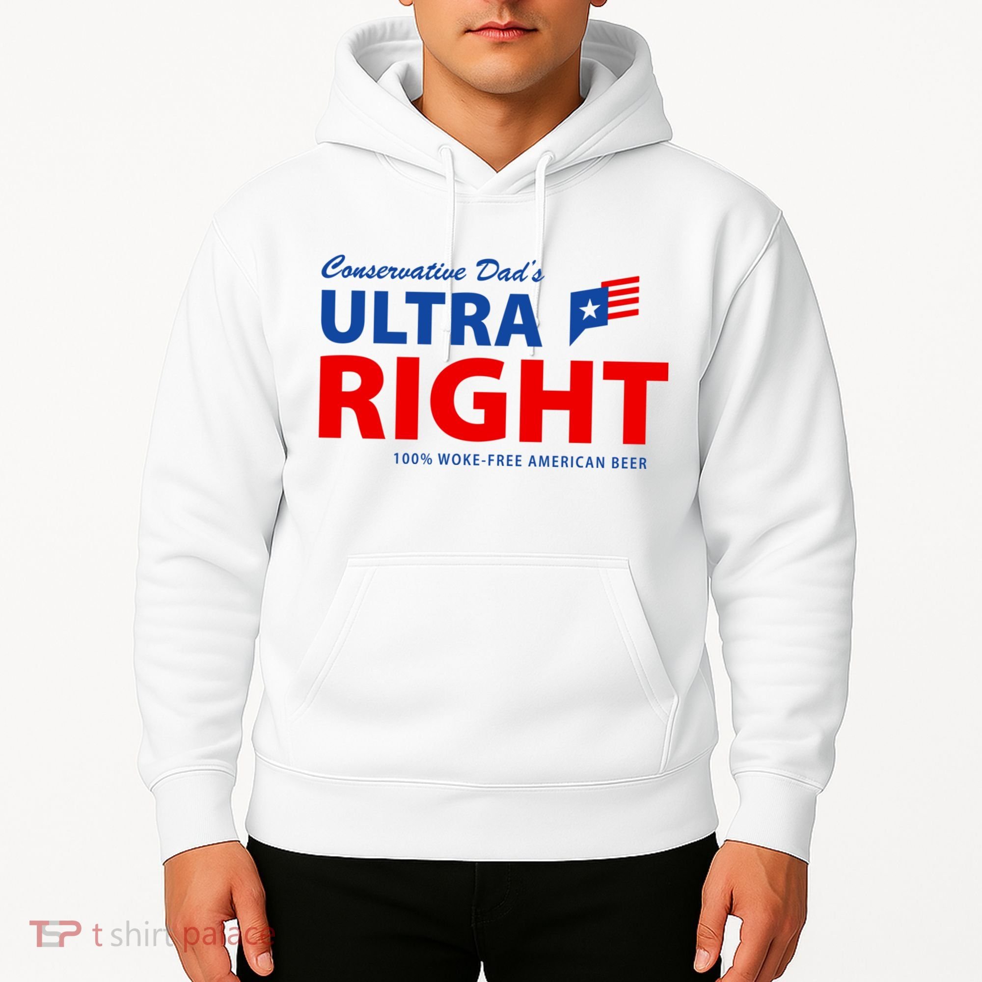 Conservative Dads Ultra Right 100% Work Free American Beer Hoodie