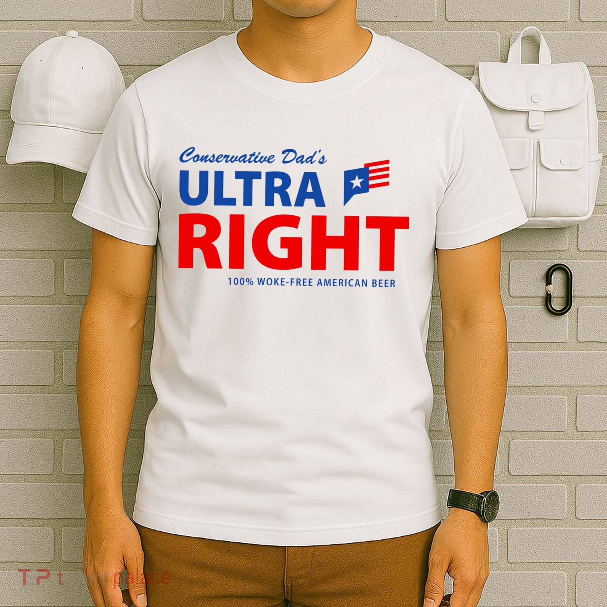 Conservative Dads Ultra Right 100% Work Free American Beer T-Shirt