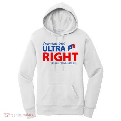 Conservative Dads Ultra Right 100% Work Free American Beer Women's Hoodie