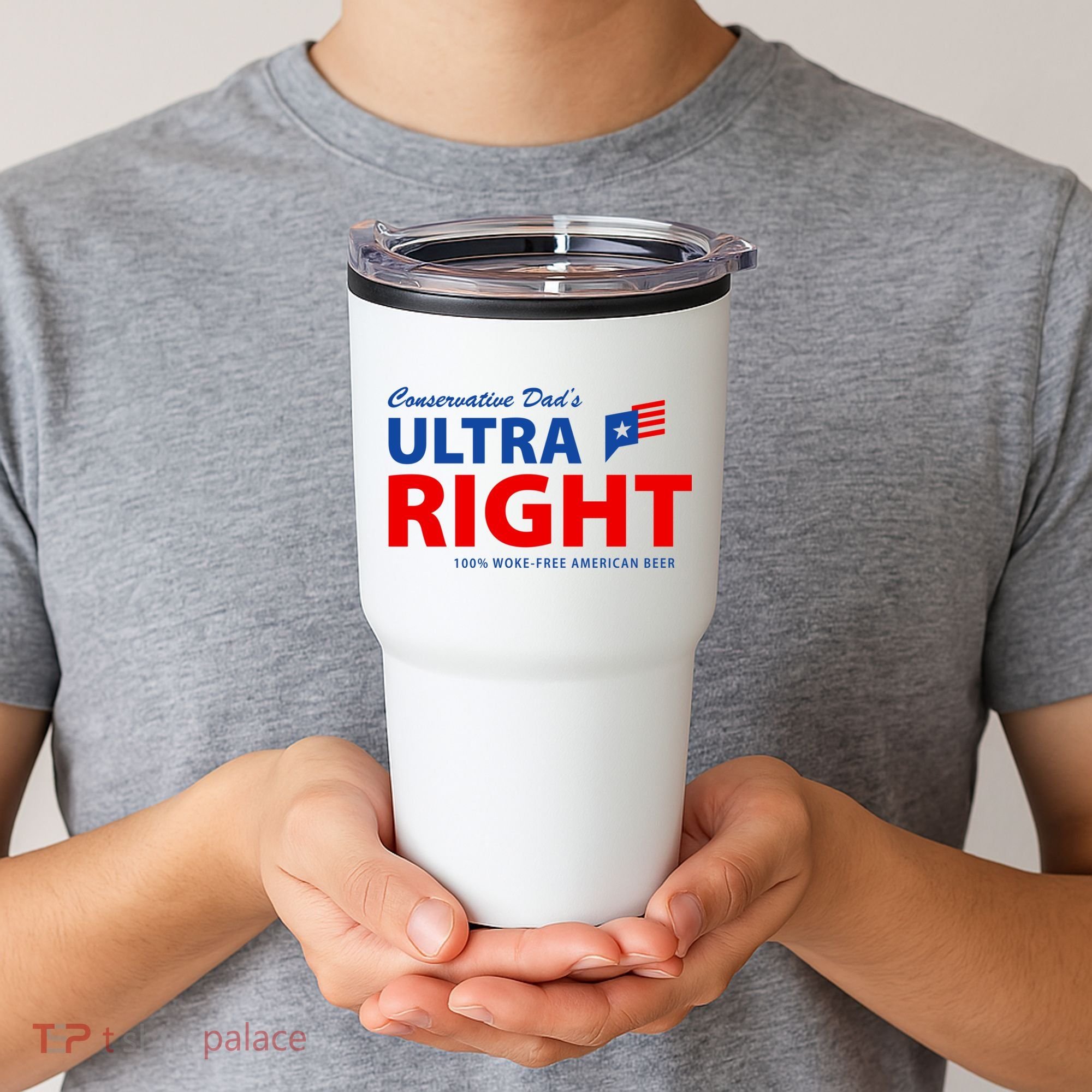 Conservative Dads Ultra Right 100% Work Free American Beer Tumbler