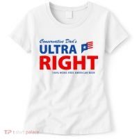 Conservative Dads Ultra Right 100% Work Free American Beer Women's T-Shirt thumb 0