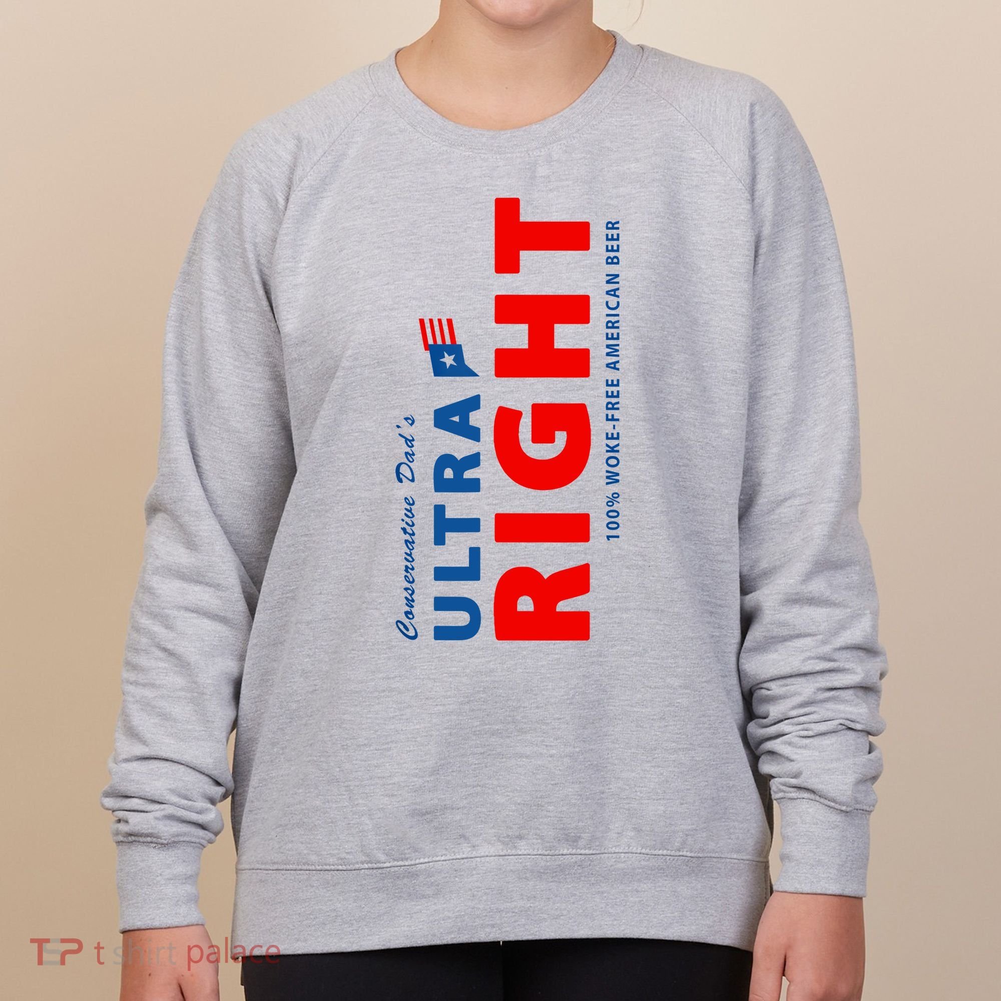 Conservative Dads Ultra Right 100% Work Free American Beer Women's Sweatshirt