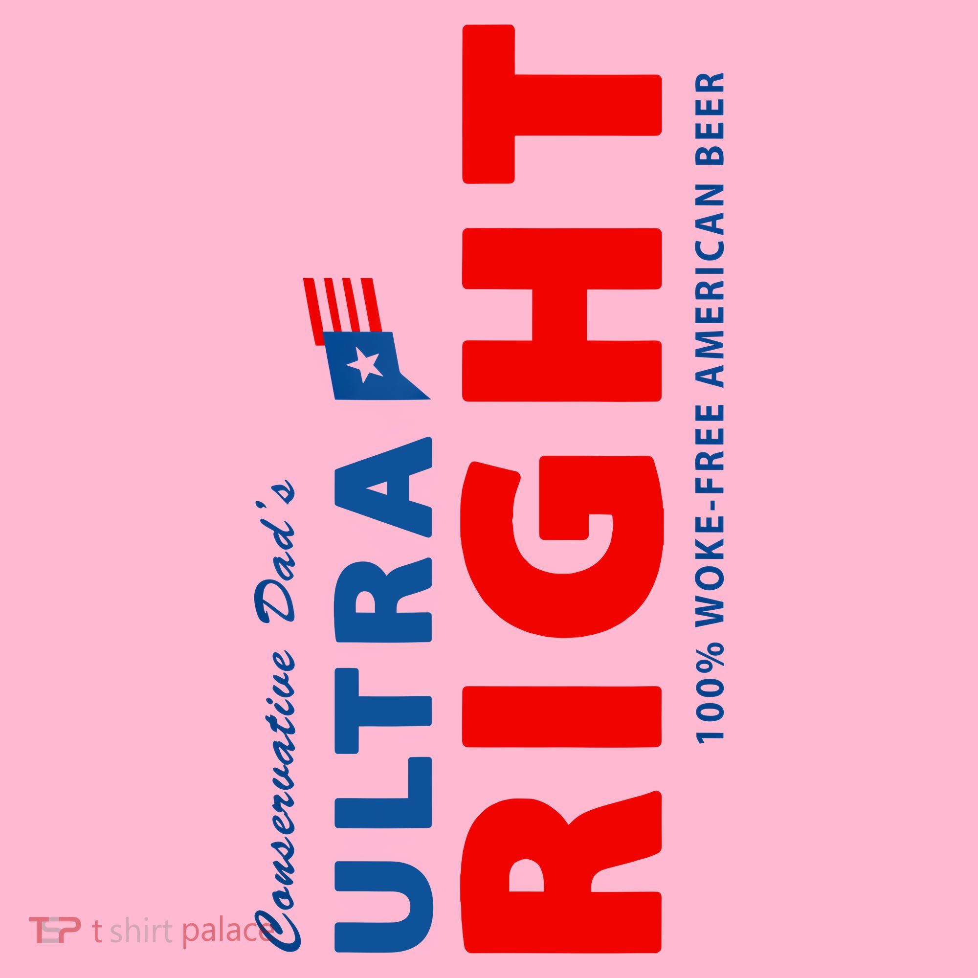 Conservative Dads Ultra Right 100% Work Free American Beer Coaster