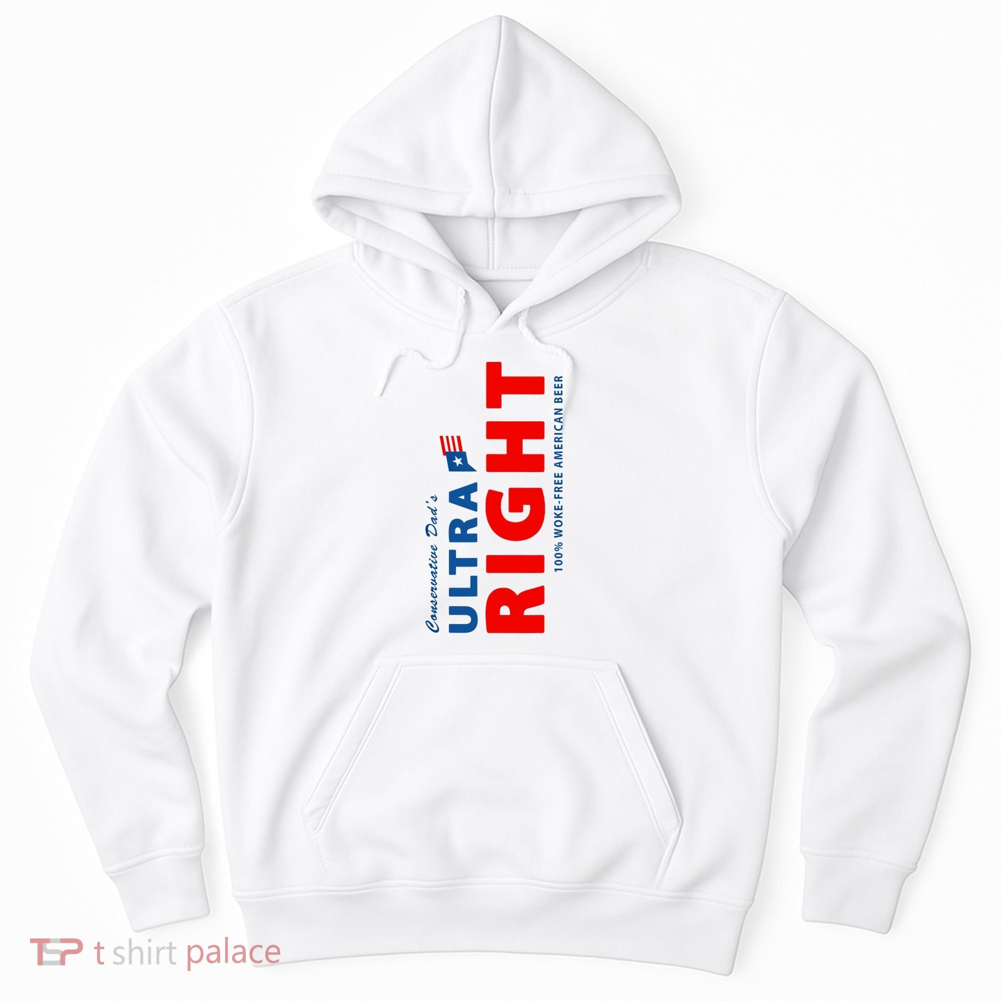 Conservative Dads Ultra Right 100% Work Free American Beer Hoodie
