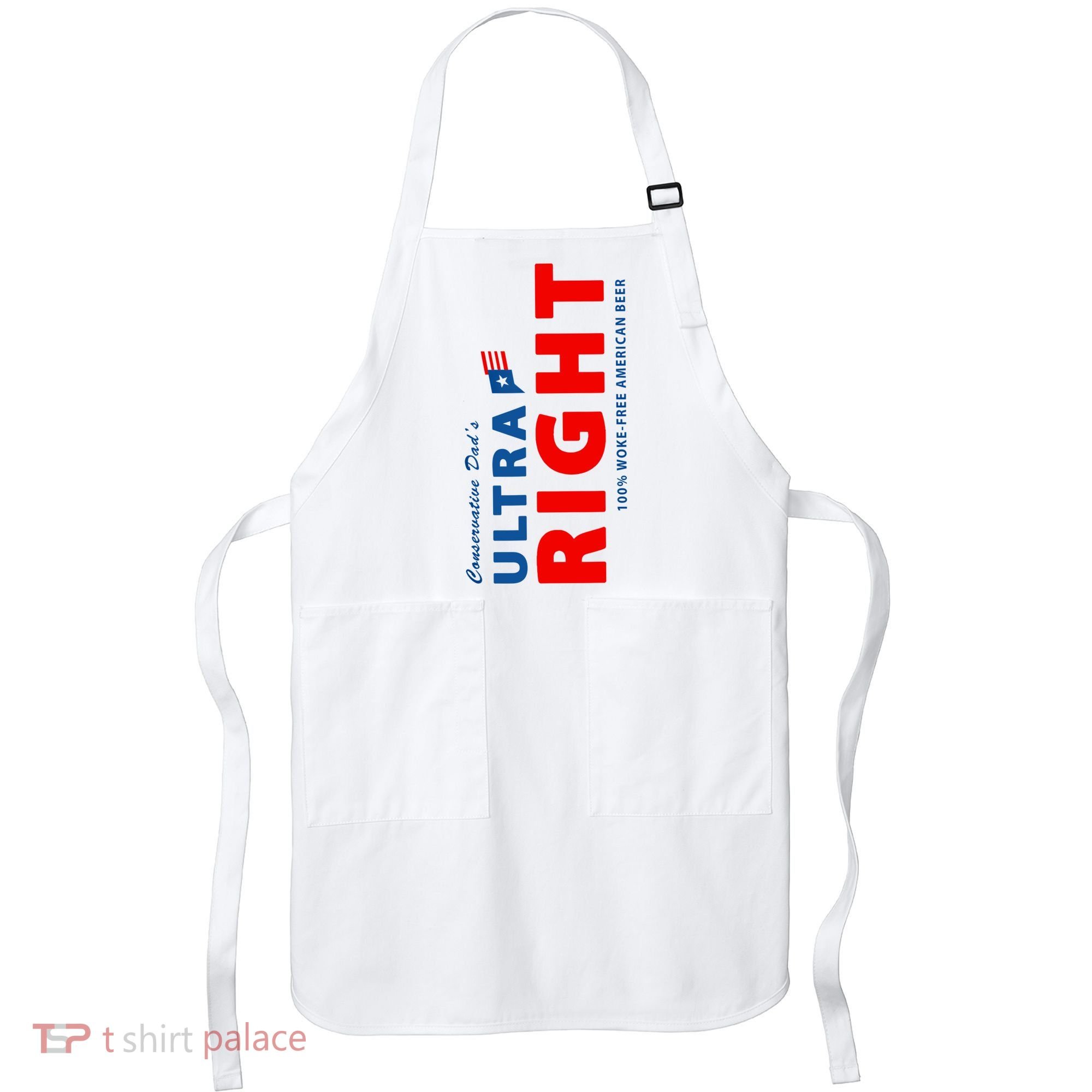 Conservative Dads Ultra Right 100% Work Free American Beer Apron