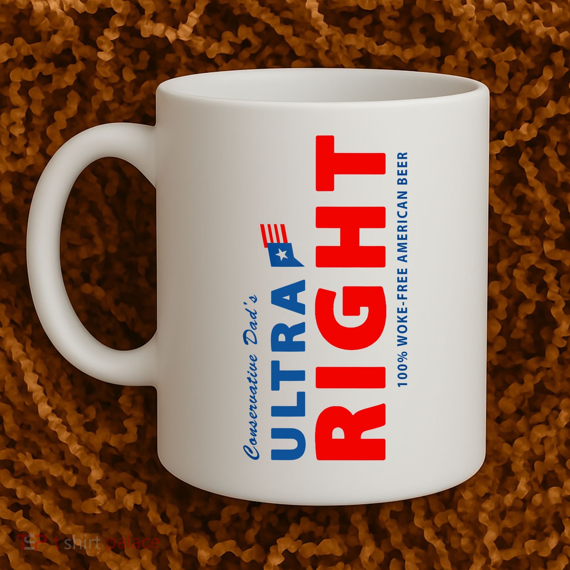 Conservative Dads Ultra Right 100% Work Free American Beer Coffee Mug