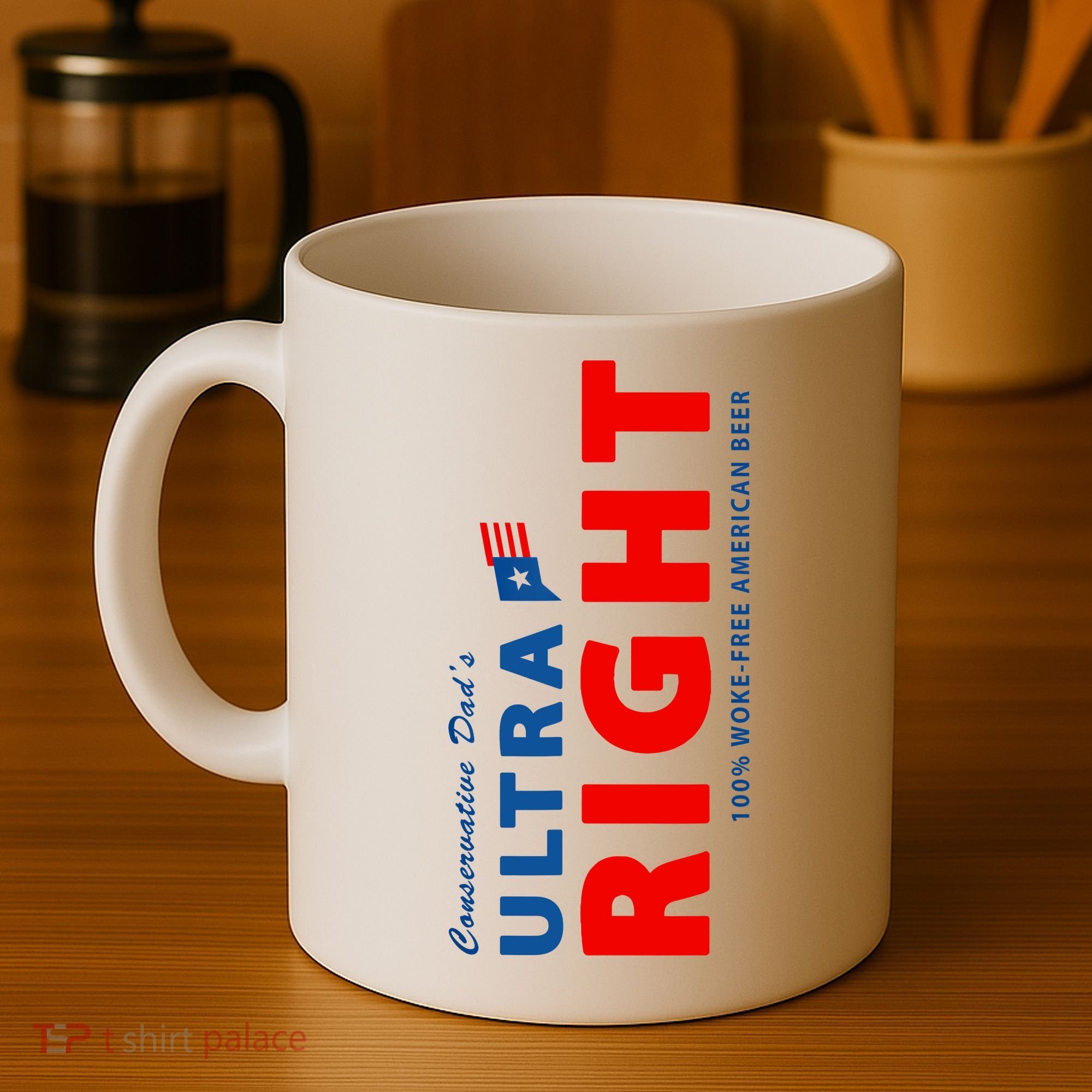 Conservative Dads Ultra Right 100% Work Free American Beer Coffee Mug