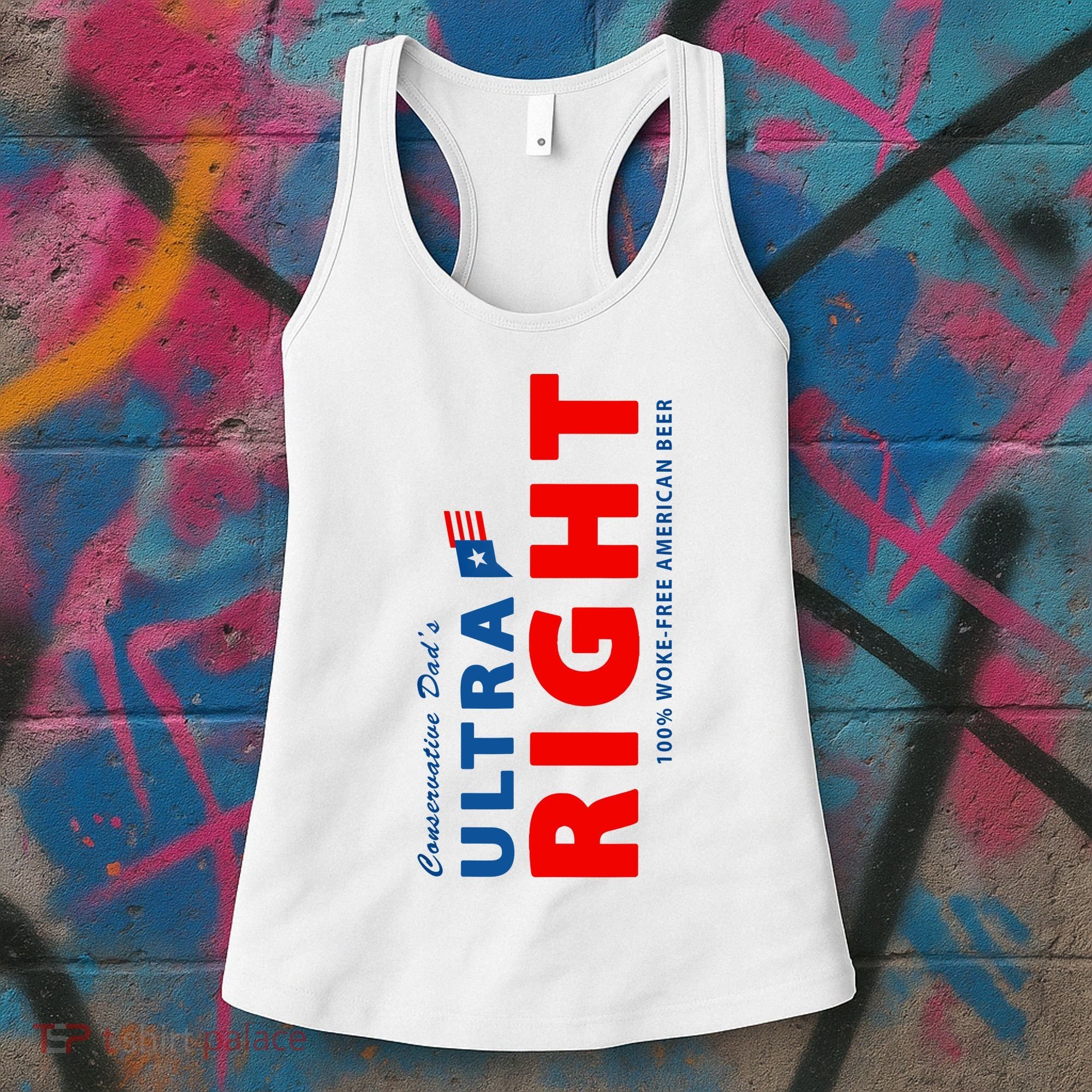 Conservative Dads Ultra Right 100% Work Free American Beer Women's Tank Top
