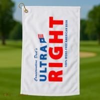 Conservative Dads Ultra Right 100% Work Free American Beer Golf Towel thumb 1