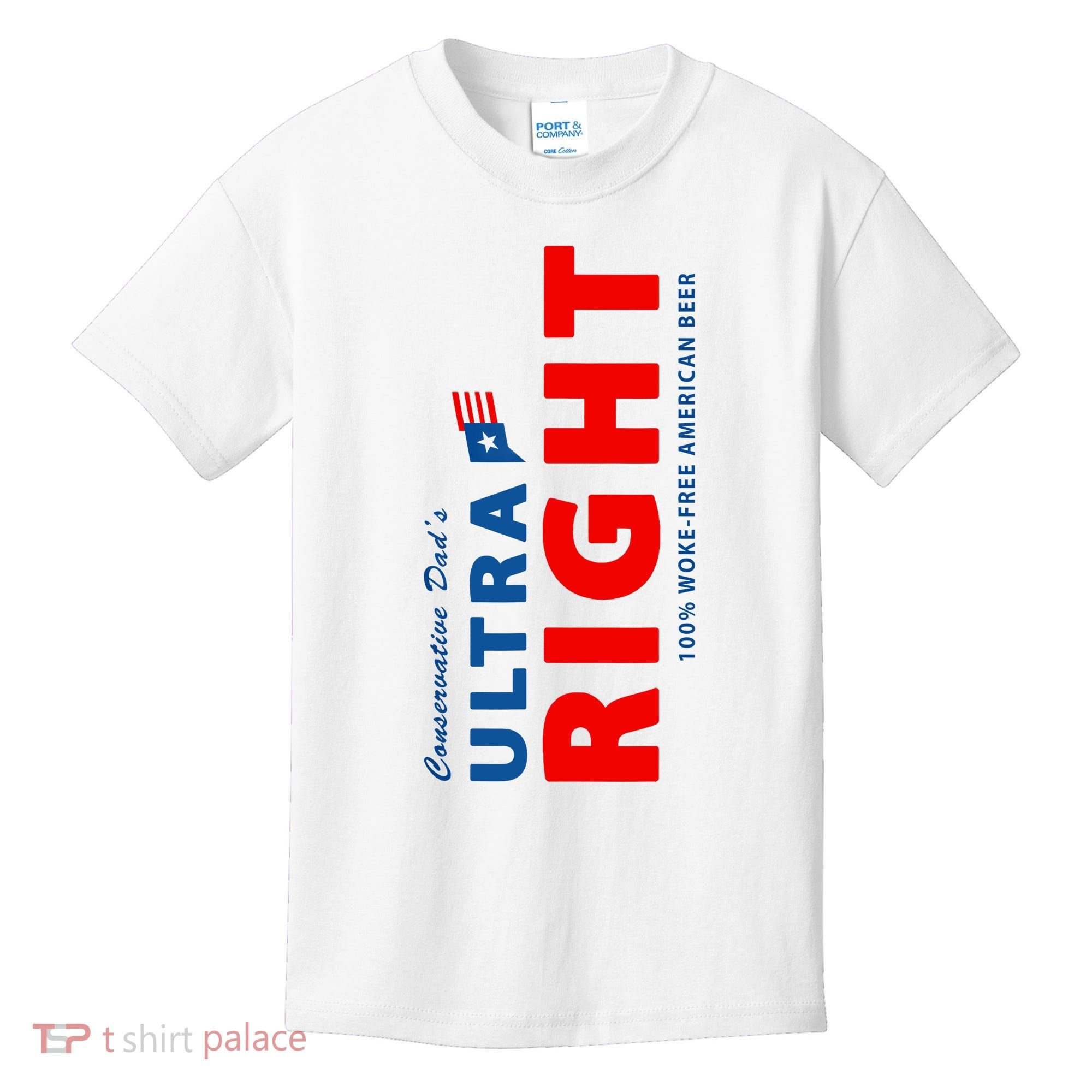 Conservative Dads Ultra Right 100% Work Free American Beer Kids T-Shirt