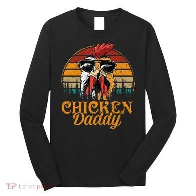 Chicken Daddy Vintage Poultry Farmer Fathers Day Long Sleeve Shirt