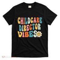 Childcare Director Vibes 1st Day Of School Daycare Teacher T-Shirt thumb 0