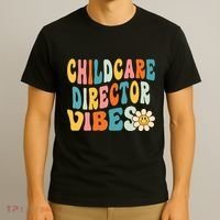 Childcare Director Vibes 1st Day Of School Daycare Teacher T-Shirt thumb 3