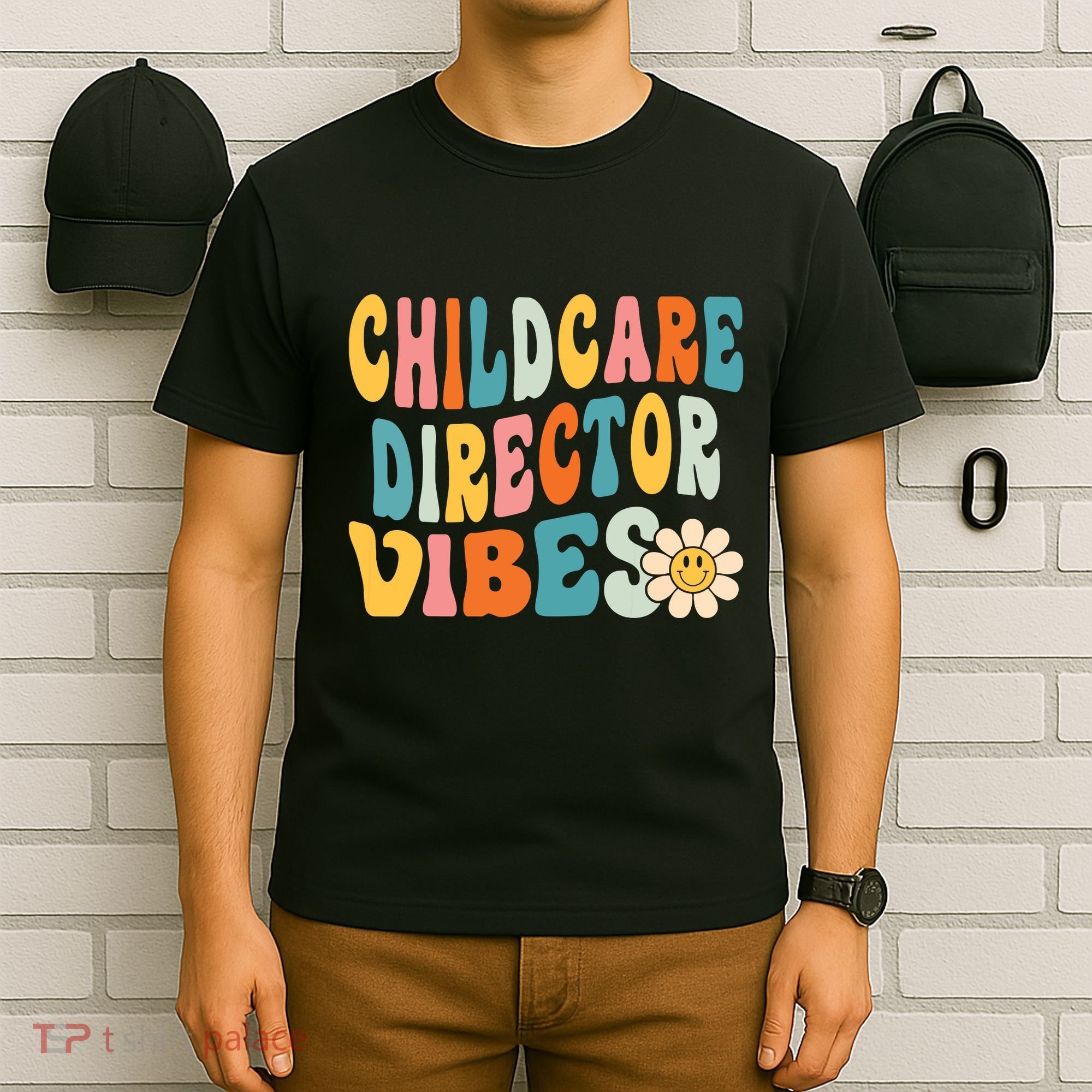 Childcare Director Vibes 1st Day Of School Daycare Teacher T-Shirt