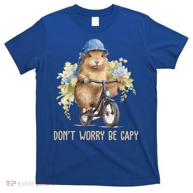 Capybara Dont Worry Be Capy T-Shirt