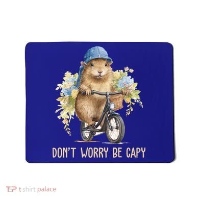 Capybara Dont Worry Be Capy Mousepad