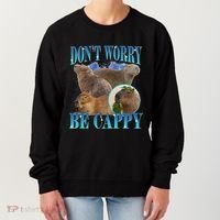 Capybara Dont Worry Be Cappy Funny Animal Capybara Meme Women's Sweatshirt thumb 0
