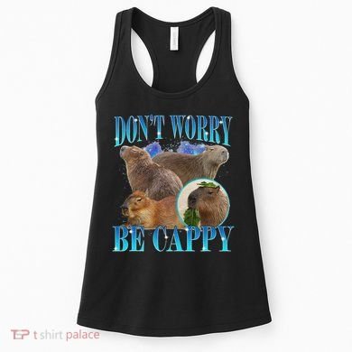 Capybara Dont Worry Be Cappy Funny Animal Capybara Meme Women's Tank Top