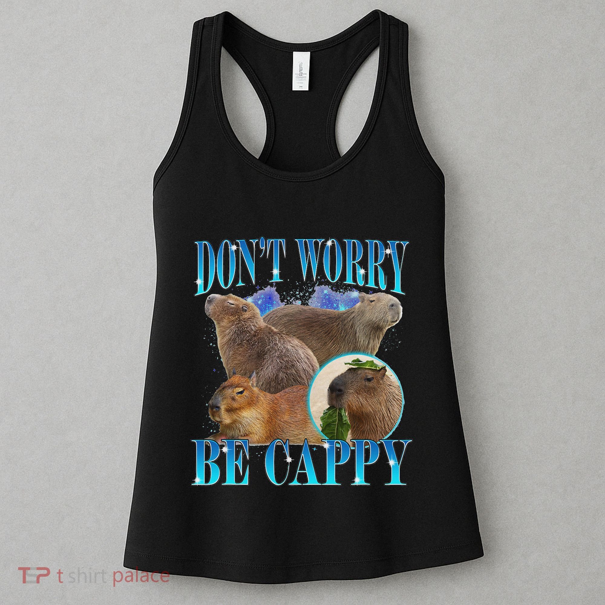 Capybara Dont Worry Be Cappy Funny Animal Capybara Meme Women's Tank Top