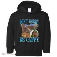 Capybara Dont Worry Be Cappy Funny Animal Capybara Meme Toddler Hoodie thumb 0