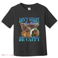 Capybara Dont Worry Be Cappy Funny Animal Capybara Meme Toddler T-Shirt thumb 0