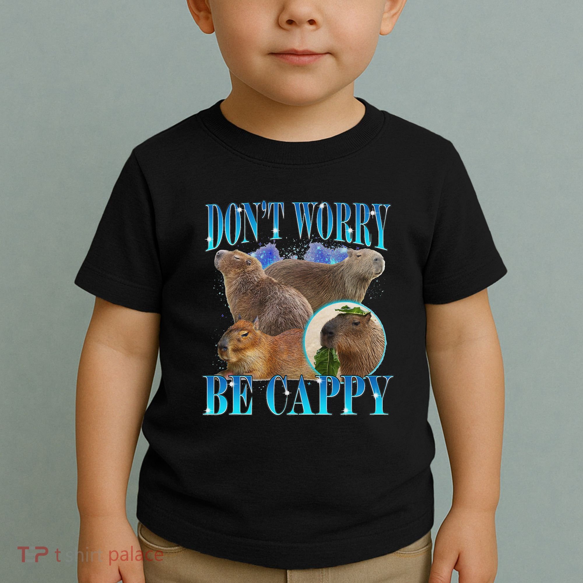 Capybara Dont Worry Be Cappy Funny Animal Capybara Meme Toddler T-Shirt