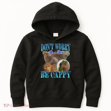 Capybara Dont Worry Be Cappy Funny Animal Capybara Meme Kids Hoodie
