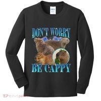 Capybara Dont Worry Be Cappy Funny Animal Capybara Meme Kids Long Sleeve Shirt thumb 0