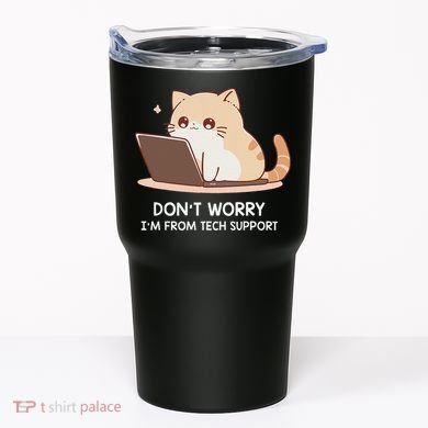 Cat DonT Worry IM From Tech Support Tumbler