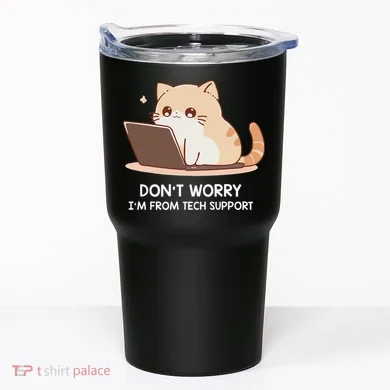 Cat DonT Worry IM From Tech Support Tumbler