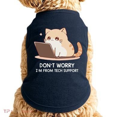 Cat DonT Worry IM From Tech Support Doggie Tank