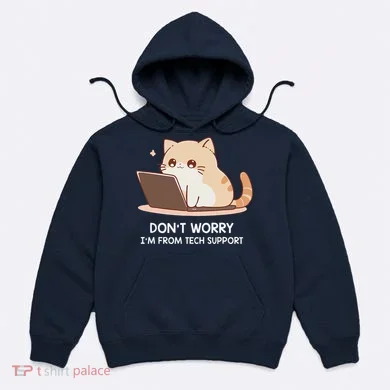 Cat DonT Worry IM From Tech Support Hoodie