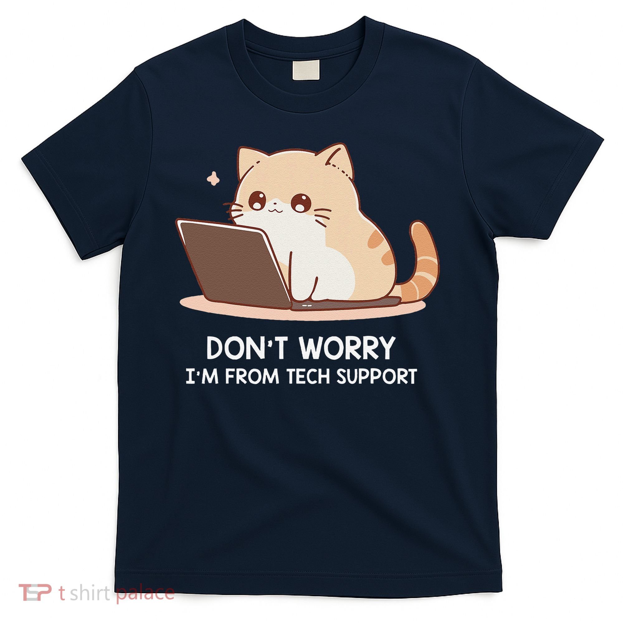 Cat DonT Worry IM From Tech Support T-Shirt