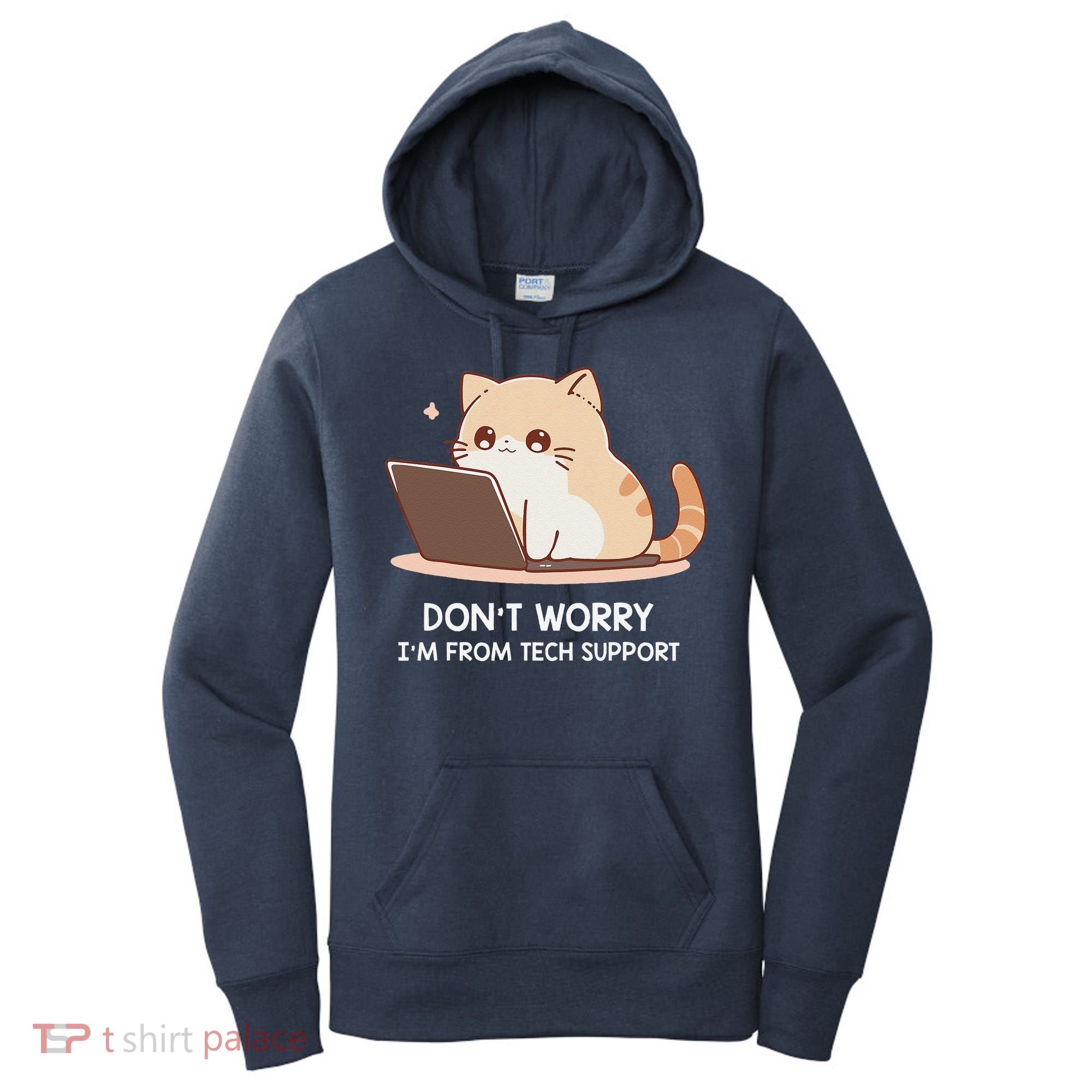 Cat DonT Worry IM From Tech Support Women's Hoodie