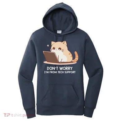 Cat DonT Worry IM From Tech Support Women's Hoodie