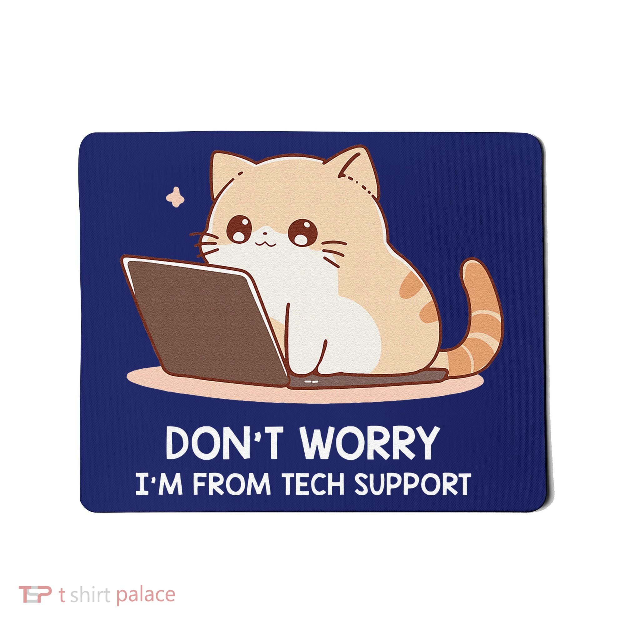 Cat DonT Worry IM From Tech Support Mousepad