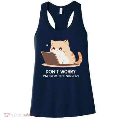 Cat DonT Worry IM From Tech Support Women's Tank Top
