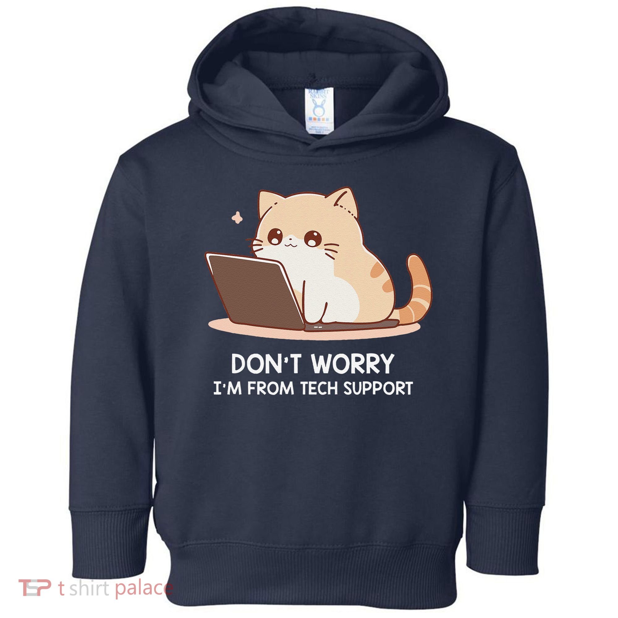 Cat DonT Worry IM From Tech Support Toddler Hoodie