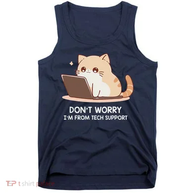Cat DonT Worry IM From Tech Support Tank Top